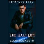 The Half Life, Ellie Elisabeth