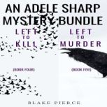 An Adele Sharp Mystery Bundle Left t..., Blake Pierce