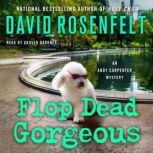 Flop Dead Gorgeous, David Rosenfelt