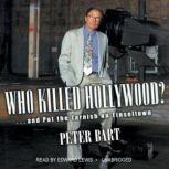 Who Killed Hollywood?, Peter Bart