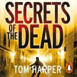 Secrets of the Dead, Tom Harper