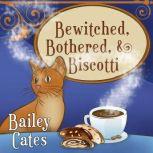 Bewitched, Bothered, and Biscotti, Bailey Cates