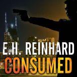 Consumed, E.H. Reinhard