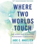 Where Two Worlds Touch, Jade C. Angelica