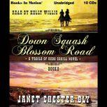 Down Squash Blossom Road , Janet Chester Bly