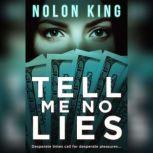 Tell Me No Lies, Nolon King