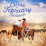 The Curse of February Fourteenth, Liz Isaacson