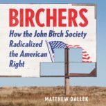 Birchers, Matthew Dallek