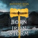 Born of an Iron Storm, Anthony Ryan