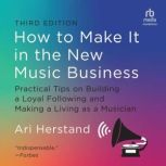 How to Make It in the New Music Busin..., Ari Herstand