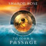 To Form a Passage, Sharon Rose