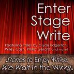Enter Stage Write Stories to Enjoy While We Wait in the Wings, Clyde Edgerton