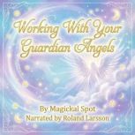 Working With Your Guardian Angels, Magickal Spot