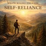SelfReliance, Ralph Waldo Emerson