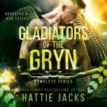 Gladiators of the Gryn Complete Seri..., Hattie Jacks