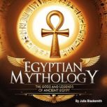 Egyptian Mythology, Julia Blacksmith