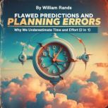 Flawed Predictions and Planning Error..., William Rands