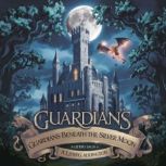 Guardians Beneath the Silver Moon  A..., Francis Addington
