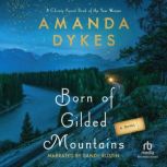Born of Gilded Mountains, Amanda Dykes