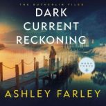 Dark Current Reckoning, Ashley Farley