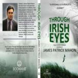 Through Irish Eyes, James p Mahon