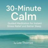 30Minute Calm, Lee Thomas