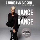 Dance Your Dance, Laurieann Gibson
