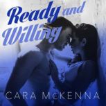 Ready and Willing, Cara McKenna