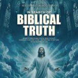 In Search of Biblical Truth, Revdennis Chipmccullough