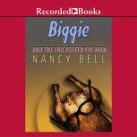 Biggie and the Fricasseed Fat Man, Nancy Bell