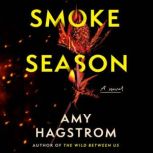 Smoke Season, Amy Hagstrom