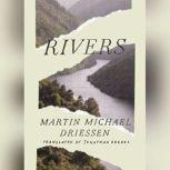 Rivers, Martin Michael Driessen