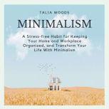 Minimalism A Stressfree Habit For K..., Talia Woods