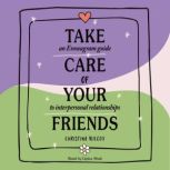 Take Care of Your Friends, Christina Wilcox