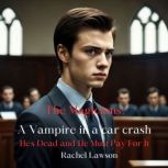 A Vampire in a car crash, Rachel Lawson