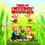 Tales of Milliken Mountain, Mike Mizzi