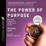 The Power of Purpose, Michael Catt