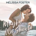 Maybe We Should, Melissa Foster