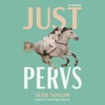 Just Pervs, Jess Taylor