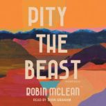 Pity the Beast, Robin McLean