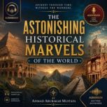 The Astonishing Historical Marvels of..., Ahmad Abubakar mustafa