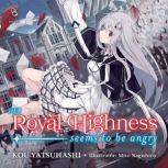 Her Royal Highness Seems to Be Angry,..., Kou Yatsuhashi