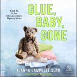 Glue, Baby, Gone, Joanna Campbell Slan