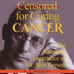 Censored For Curing Cancer  The Amer..., S. J. Haught