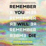 Remember You Will Die, Eden Robins