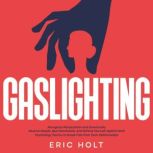 Gaslighting, Eric Holt