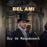 Bel Ami, Guy de Maupassant