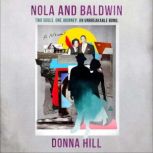 Nola and Baldwin, Donna Hill