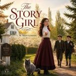 The Story Girl, L. M. Montgomery