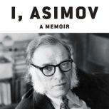 I, Asimov A Memoir, Isaac Asimov